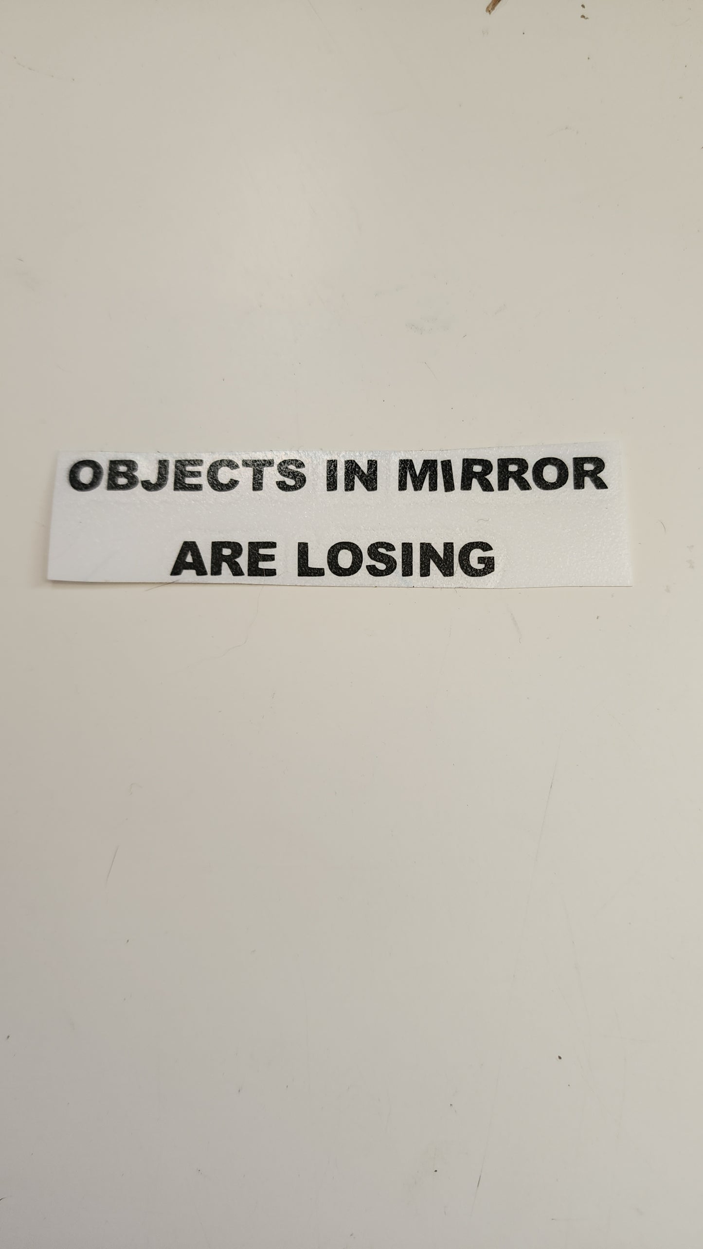 Objects In Mirror Are Losing